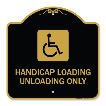Signmission Handicap Loading Unloading W/ Handicap, Black & Gold Aluminum Sign, 18" x 18", BG-1818-23922 A-DES-BG-1818-23922